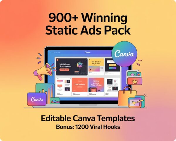 900+ Winning Static Ads Pack (Editable Canva Templates) + Viral Hooks Bonus 🚀